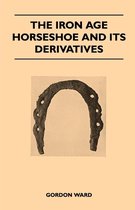 The Iron Age Horseshoe and its Derivatives