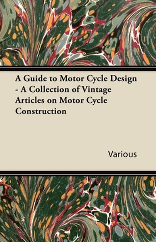 A Guide to Motor Cycle Design - A Collection of Vintage Arti ... - cover