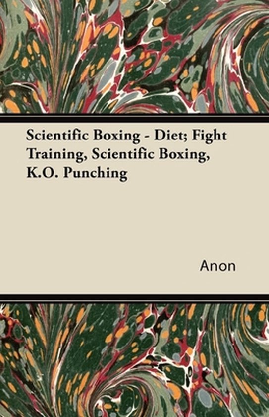 Scientific Boxing - Diet; Fight Training, Scientific Boxing, ... - cover