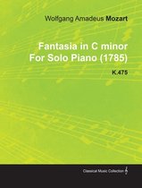 Fantasia in C Minor By Wolfgang Amadeus Mozart For Solo Piano (1785) K.475