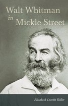 Walt Whitman In Mickle Street
