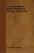 The Early Days Of Motors And Motor-Driving - Steam Cars