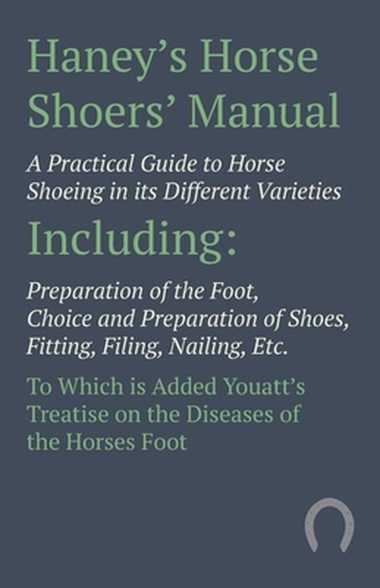 Haney's Horse Shoers' Manual - A Practical Guide to Horse Sh ... - cover