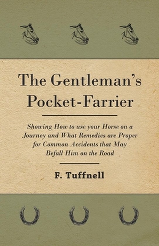 The Gentleman's Pocket-Farrier - Showing How to Use Your Hor ... - cover