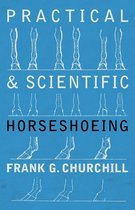 Practical and Scientific Horseshoeing