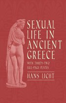 Sexual Life in Ancient Greece - With Thirty-Two Full-Page Plates