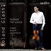 Roland Glassl - Suites For Viola By Reger, Busch & Weinreich (CD)