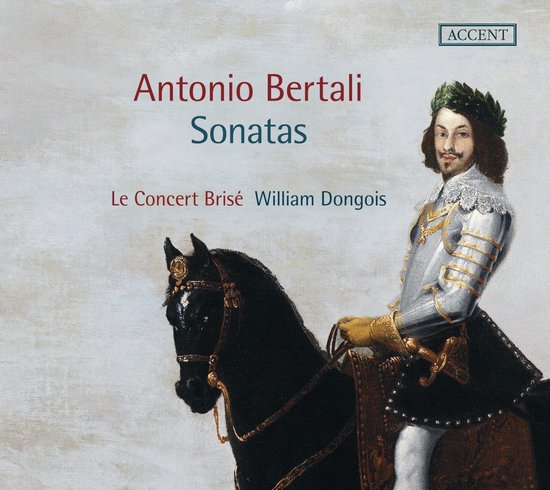Le Concert Brisé, William Dongois - Bertali: Sonatas (CD)