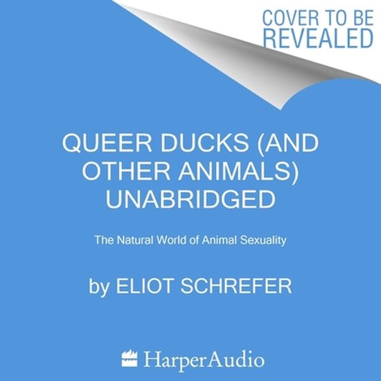 Queer Ducks (and Other Animals): The Natural World of Animal Sexuality ...