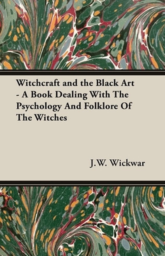 Witchcraft and the Black Art - A Book Dealing With The Psych ... - cover