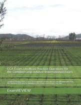 CCA Exam Unofficial Practice Questions for the Certified Crop Advisor (International) Exam