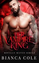 Mated and Claimed- Her Vampire King
