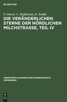Veröffentlichungen Der Sternwarte in Sonneberg- Die Veränderlichen Sterne Der Nördlichen Milchstraße, Teil IV