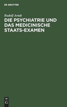 Die Psychiatrie Und Das Medicinische Staats-Examen