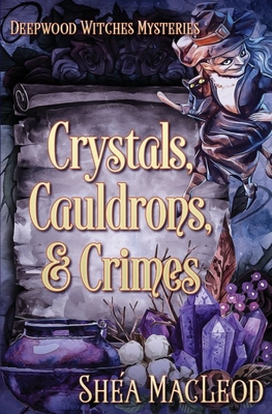 Deepwood Witches Mysteries- Crystals, Cauldrons, and Crimes - cover