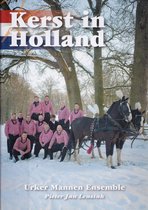 Kerst in Holland DVD - Urker Mannen Ensemble o.l.v. Pieter Jan Leusink