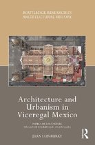 Routledge Research in Architectural History- Architecture and Urbanism in Viceregal Mexico