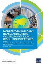 Nonperforming Loans in Asia and Europe—Causes, Impacts, and Resolution Strategies
