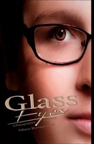 Glass Eyes: A Photographers Journey