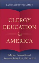 Religion in America Series- Clergy Education in America