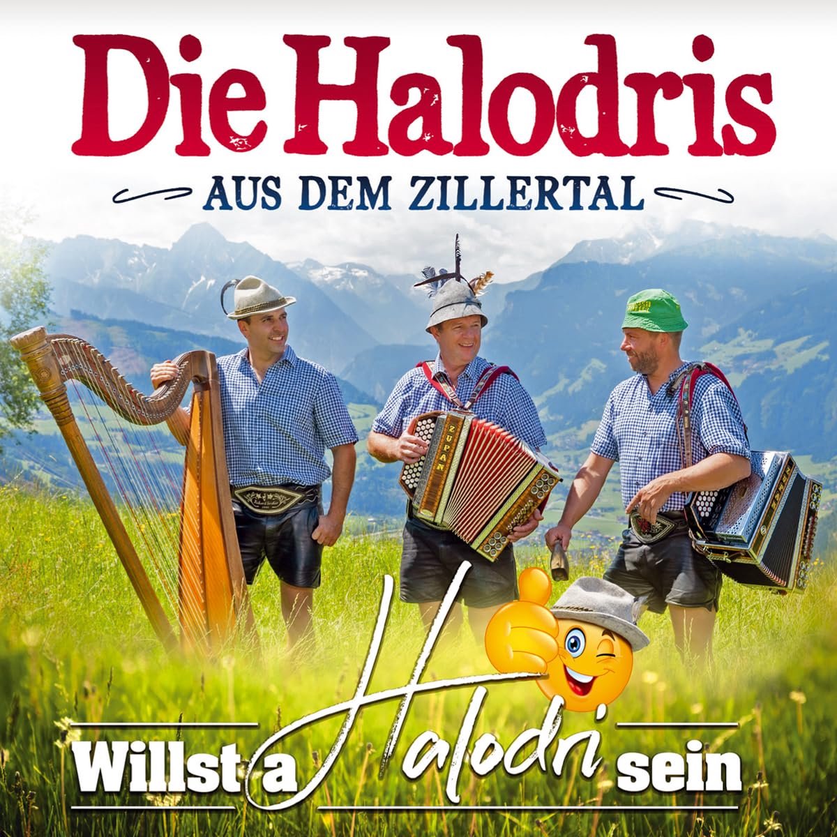 Die Halodris aus dem Zillertal - Willst A Halodri Sein - CD