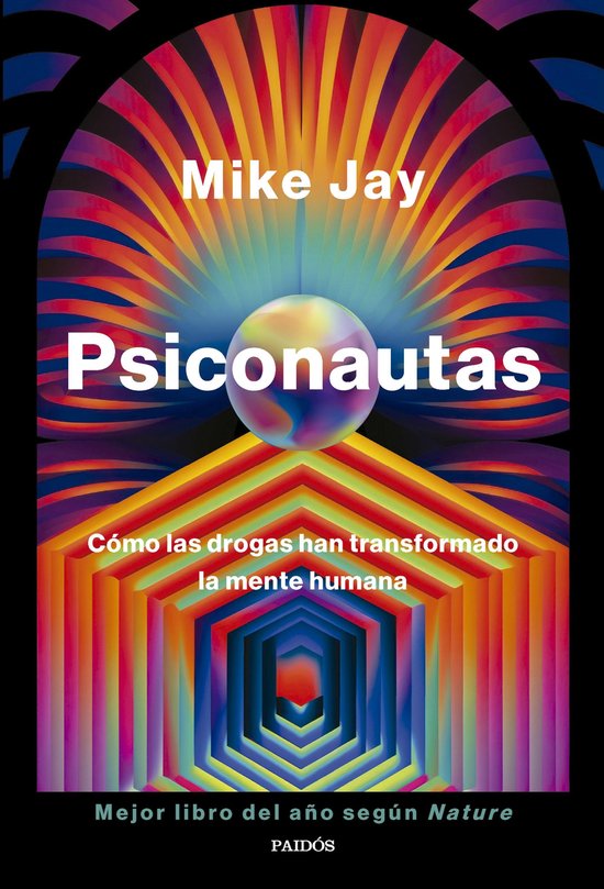 Boekomslag van 'Psiconautas' door Mike Jay met psychedelische, kleurrijke patronen en de tekst 'Mejor libro del año según Nature'.