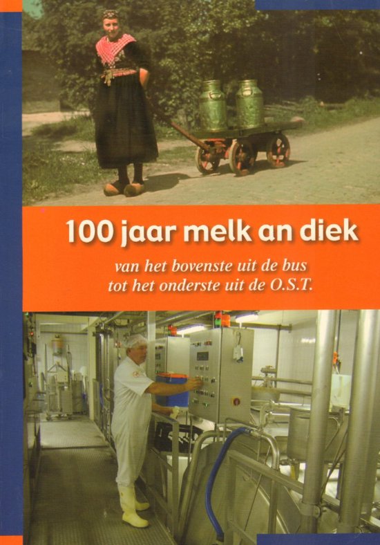 100 jaar melk an diek - van het bovenste uit de bus tot het  ... - cover