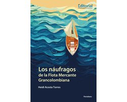 Los náufragos de la Flota Mercante Grancolombiana
