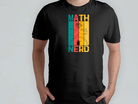 Math Nerd - T Shirt - FunnyMoments - LaughOutLoud - LOL - FunTimes - GrappigMoment - LachenMaar - HumorVanDeDag - Hilarisch - Math