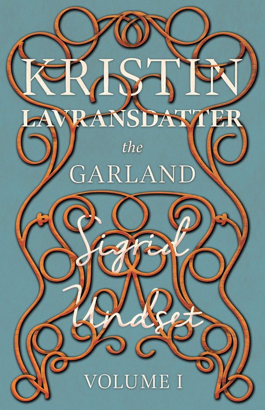 The Kristin Lavransdatter Series 1 - The Garland