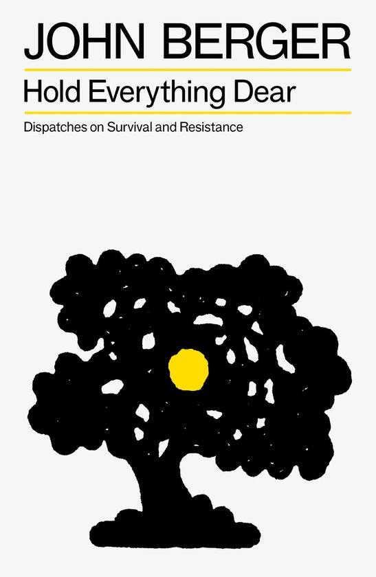 The Essential John Berger- Hold Everything Dear