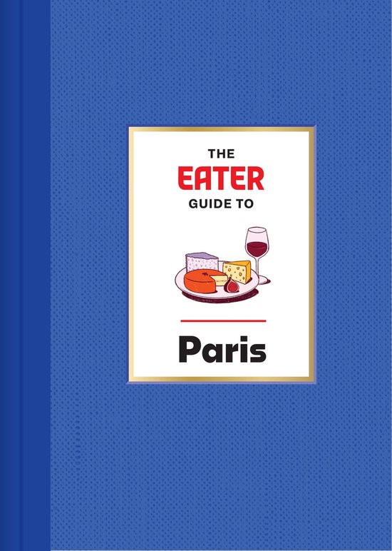 Eater City Guide-The Eater Guide to Paris - cover