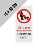 Pictogram/ bord | "Dit is geen hondentoilet - Opruimen a.u.b.!!" | 15 x 30 cm | Hondenpoep | Kak | Hond | Uitwerpselen | Kunststof | 1 stuk