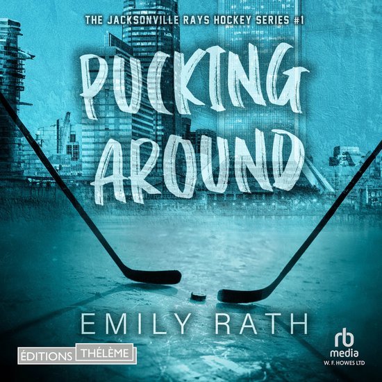 Boekomslag van 'Pucking Around' met ijshockeypuck en sticks, stad op de achtergrond. Titel: Pucking Around. Auteur: Emily Rath.