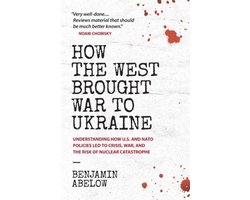 How the West Brought War to Ukraine