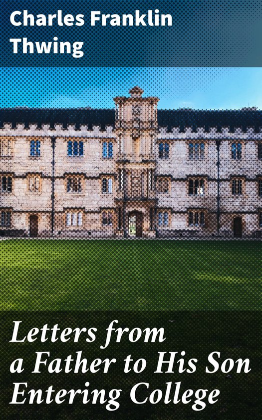 Letters from a Father to His Son Entering College - cover