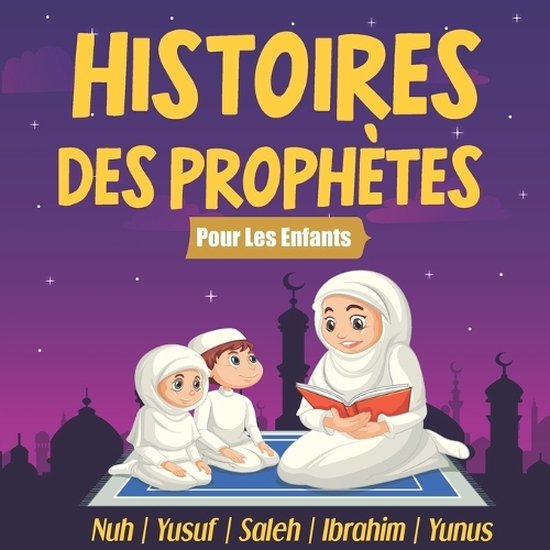 Histoires Des Prophètes Pour Les Enfants
