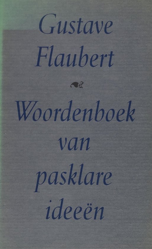 Dictionnaire des idées reçues - Gustave Flaubert