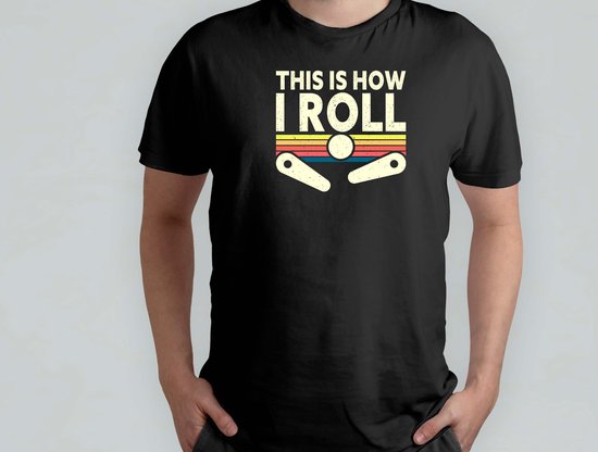 C'est comme ça que je roule - T-shirt - Pinball - PinballWizard - TiltNation - PinballLove - RetroGaming - Pinball Fun - PinballHero - PinballWizard - Pinball Fun