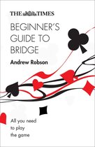 The Times Puzzle Books - The Times Beginner’s Guide to Bridge: All you need to play the game (The Times Puzzle Books)