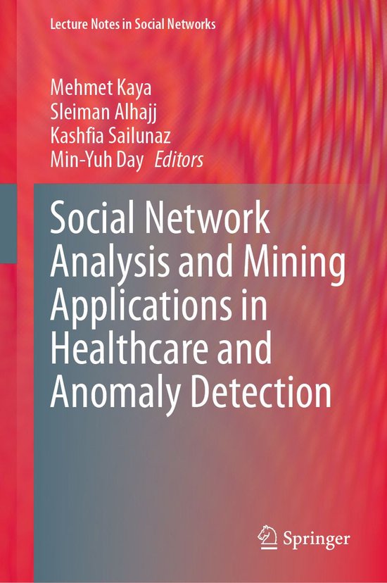 Medicine (R0) - Social Network Analysis and Mining Applications in Healthcare and Anomaly Detection