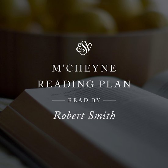 ESV Audio Bible, M'Cheyne Reading Plan, Read by Robert Smith - cover