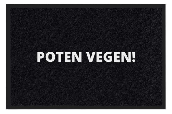 POTEN VEGEN! - Leuke deurmat - Deurmat met tekst - Deurmat binnen - Deurmat grappig