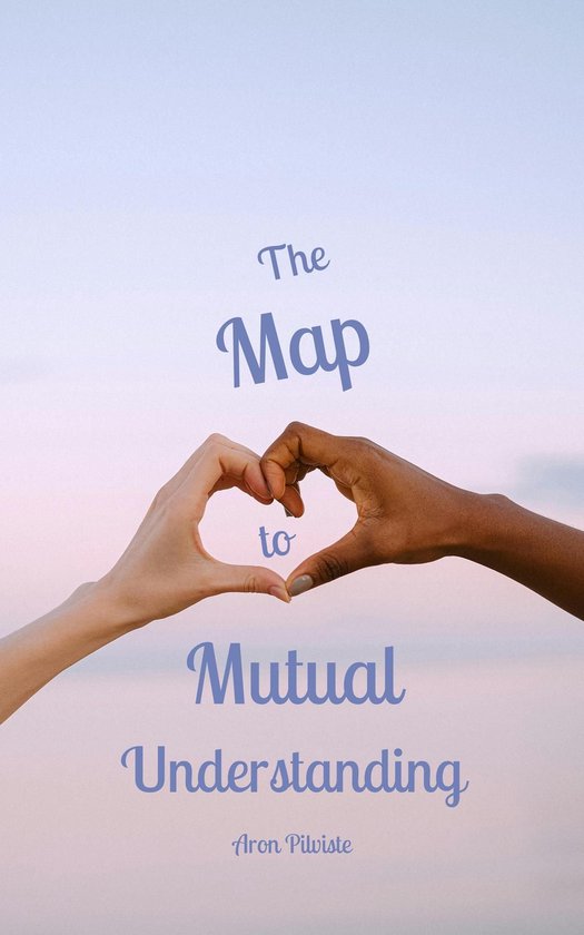 The Map to Mutual Understanding