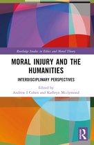 Routledge Studies in Ethics and Moral Theory- Moral Injury and the Humanities