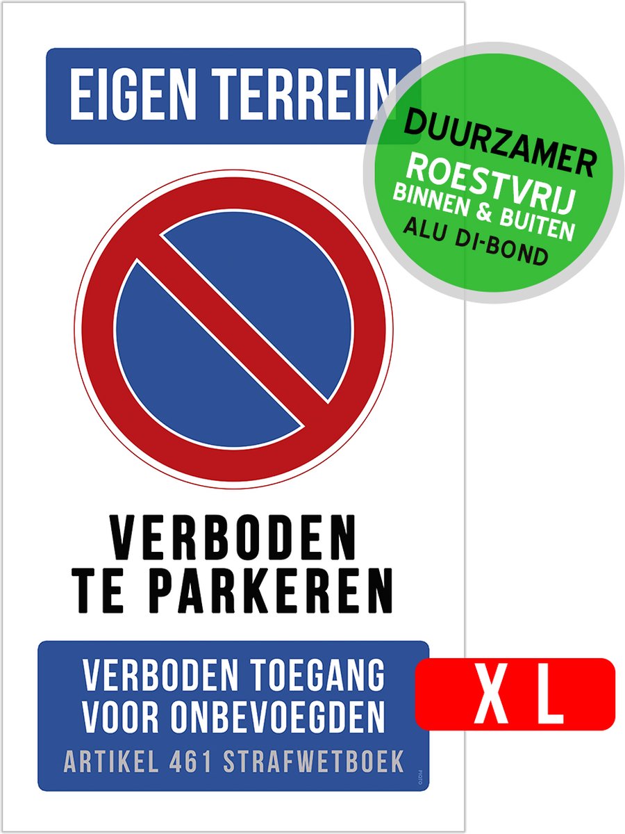 Pictogram/ bord XL Dibond | "Eigen terrein - Verboden te parkeren - Verboden toegang" | 27 x 50 cm | Artikel 461 strafwetboek | Parkeerverbod | Roestvrij | 1 stuk