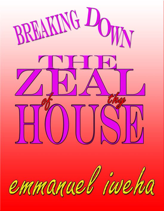Breaking Down the Zeal of Thy House