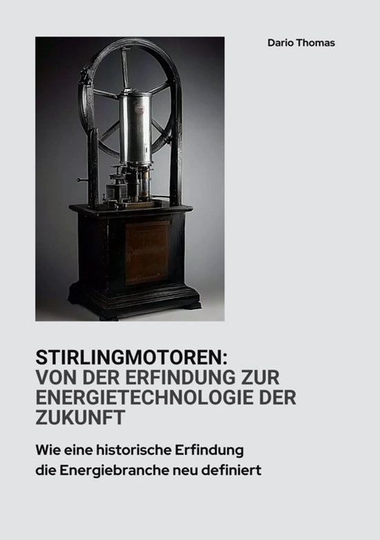 Stirlingmotoren: Von der Erfindung zur Energietechnologie de ... - cover