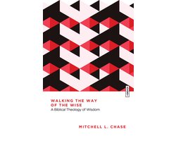 Essential Studies in Biblical Theology- Walking the Way of the Wise