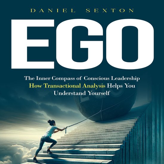 Ego: The Inner Compass of Conscious Leadership (How Transact ... - cover